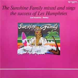 Sunshine Family - The Sunshine Family Mixed And Sings The Success Of Les Humphries (Les Humphries - Medley) FLAC