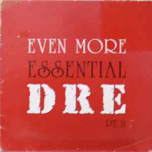 Dr. Dre - Even More Essential Dre Pt. II FLAC