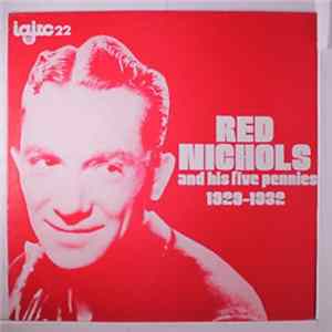 Red Nichols And His Five Pennies - Red Nichols And His Five Pennies 1929-1932 FLAC