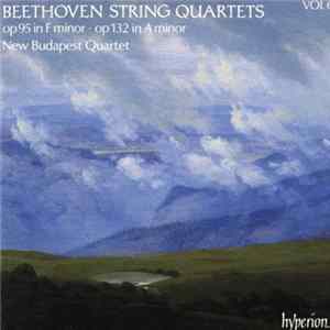 Beethoven, New Budapest Quartet - String Quartets, Op. 95 In F Minor - Op. 132 In A Minor (Vol.6) FLAC