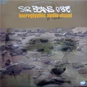 Sir Beans OBE - Hieroglyphic Audio Visual FLAC