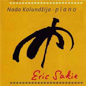 Nada Kolundžija - Piano Eric Satie FLAC