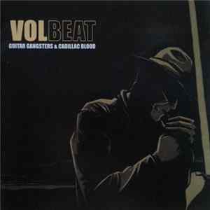 Volbeat - Guitar Gangsters & Cadillac Blood FLAC