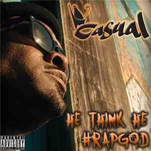 Casual - HE Think He #Rapgod FLAC
