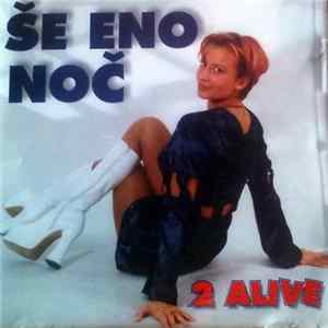 2 Alive - Še Eno Noč FLAC