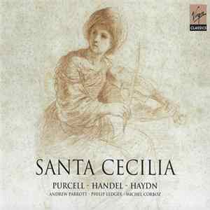 Purcell, Handel, Haydn - Andrew Parrott, Philip Ledger, Michel Corboz - Santa Cecilia FLAC