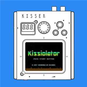 Kisser - Kissiolator FLAC