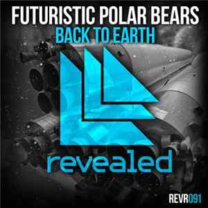 Futuristic Polar Bears - Back To Earth FLAC