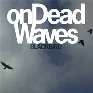 On Dead Waves - Blackbird FLAC