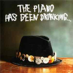 The Piano Has Been Drinking... - The Piano Has Been Drinking... FLAC
