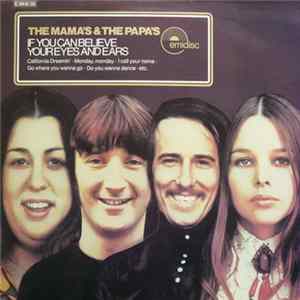 The Mamas & The Papas - If You Can Believe Your Eyes And Ears FLAC