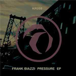 Frank Biazzi - Pressure EP FLAC