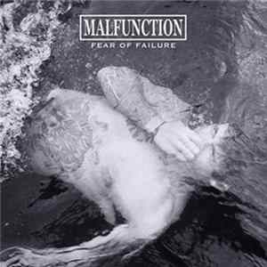 Malfunction - Fear Of Failure FLAC