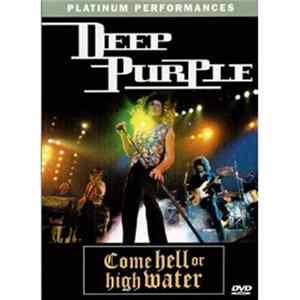 Deep Purple - Come Hell Or High Water FLAC