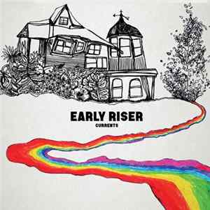 Early Riser - Currents FLAC