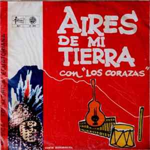 Los Corazas - Aires De Mi Tierra FLAC