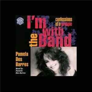 Pamela Des Barres - I'm With The Band: Confessions Of A Groupie FLAC