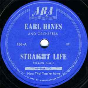 Earl Hines And Orchestra - Straight Life / Now That You're Mine FLAC