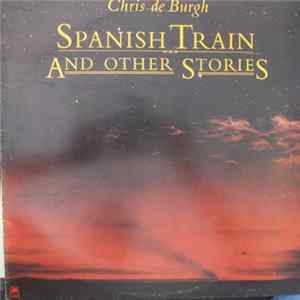 Chris de Burgh - Spanish Train And Other Stories FLAC