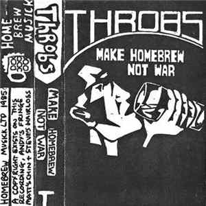 Throbs - Make Homebrew Not War FLAC