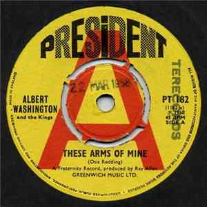 Albert Washington And The Kings - These Arms Of Mine / I'm The Man FLAC