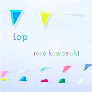 Taro Kawasaki - Lop FLAC