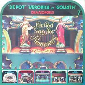 Draaiorgel "De Pot", "Veronica" En "Goliath" - Het Lied Van Het Pierement FLAC