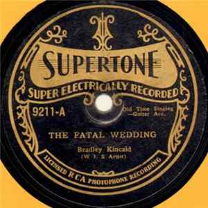 Bradley Kincaid - The Fatal Wedding / Barbara Allen FLAC