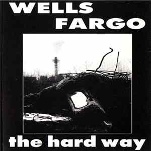 Wells Fargo - The Hard Way FLAC