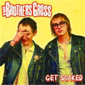 The Brothers Gross - Get Soaked FLAC