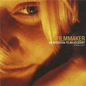 Filmmaker - An Invitation To An Accident FLAC