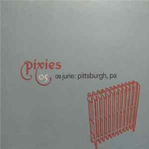 Pixies - 09 June: Pittsburgh, PA FLAC