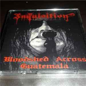Inquisition - Bloodshed Across Guatemala FLAC