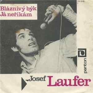 Josef Laufer - Bláznivý Býk / Já Neříkám FLAC