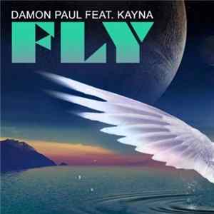 Damon Paul Feat. Kayna - Fly FLAC