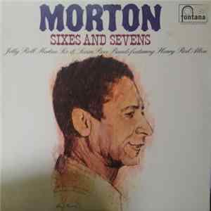 Jelly Roll Morton Featuring Henry "Red" Allen - Morton Sixes And Sevens FLAC