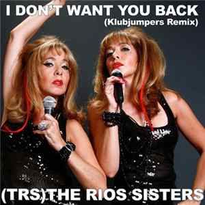 The Rios Sisters - I Don't Want You Back (KlubJumpers Remix) FLAC