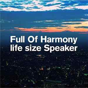 Full Of Harmony - Life Size Speaker FLAC