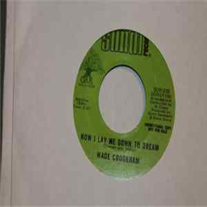 Wade Crookham - Now I Lay Me Down To Dream / Keep My Heart (To Remember Me By) FLAC