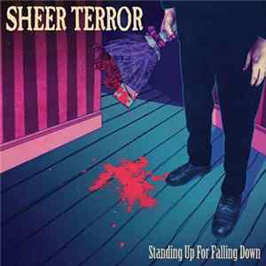 Sheer Terror - Standing Up For Falling Down FLAC