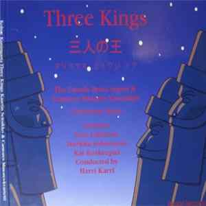 Kaartin Seitsikko & Cantores Minores-kvartetti - Kolme Kuningasta - Three Kings FLAC