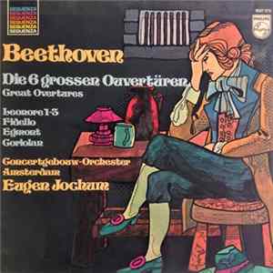 Ludwig van Beethoven, Eugen Jochum, Concertgebouw-Orchester Amsterdam - Die 6 Grossen Ouvertüren Great Overtures Leonore 1-3 Fidelio Egmont Coriolan FLAC