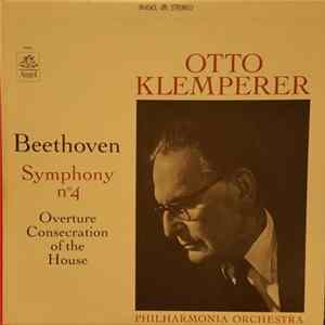 Otto Klemperer, Beethoven, Philharmonia Orchestra - Symphony No 4 / Overture Consecration Of The House FLAC