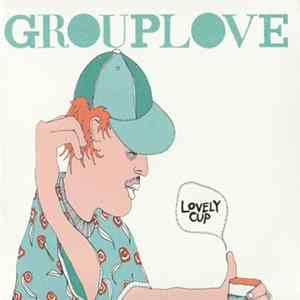 Grouplove - Lovely Cup FLAC