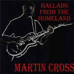 Martin Cross - Ballads From The Homeland FLAC