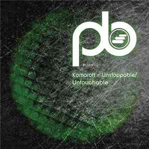 Komaroff - Unstoppable / Untouchable FLAC