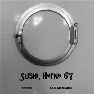 Orifice , Acid Discharge - Sushi, Herne 67 FLAC