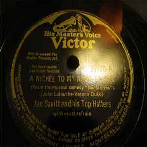 Jan Savitt And His Top Hatters - A Nickel To My Name / Not A Care In The World FLAC