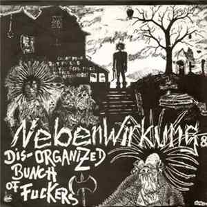 Nebenwirkung & Dis-Organized Bunch Of Fuckers - Nebenwirkung / Dis-Organized Bunch Of Fuckers FLAC
