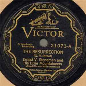 Ernest V. Stoneman And His Dixie Mountaineers - The Resurrection / I Am Resolved FLAC